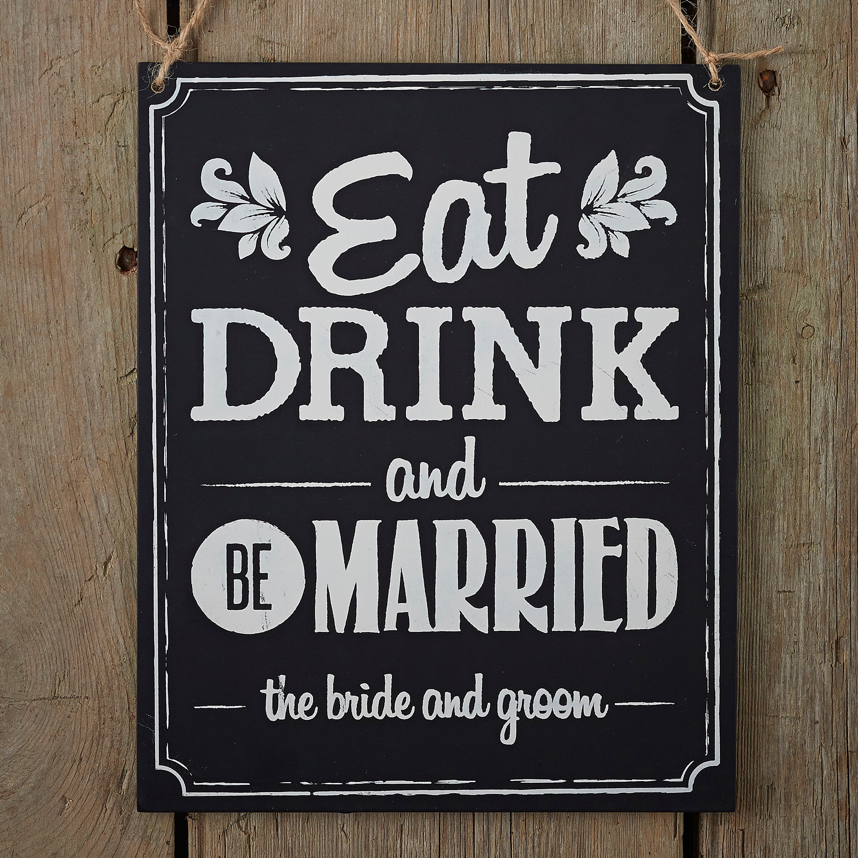 Chalkboard Wooden Sign - Eat Drink Be Married - Vintage Affair