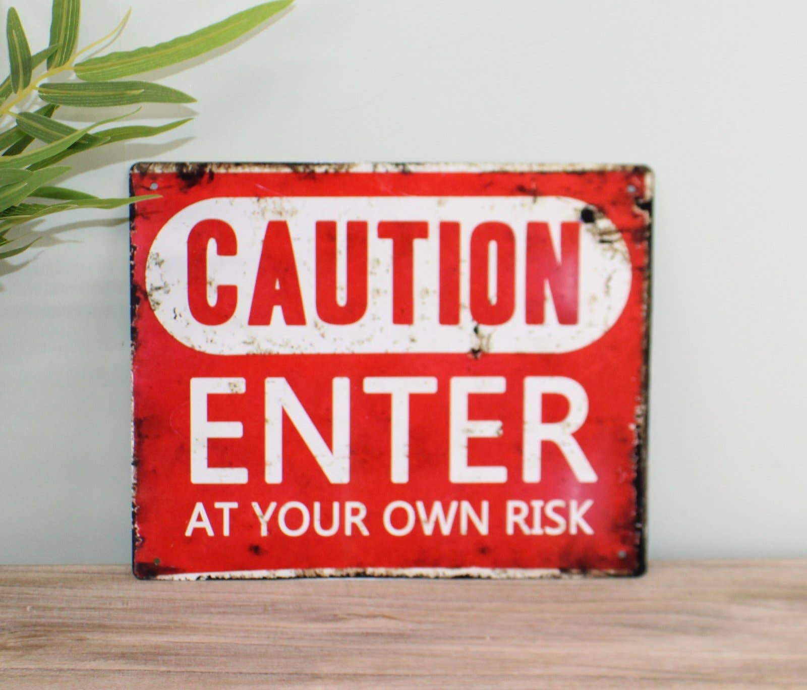 Vintage Metal Sign - Caution Enter At Your Own Risk: Red/White